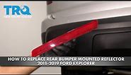 How to Replace Rear Bumper Mounted Reflector 2011-2019 Ford Explorer