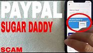 ✅ What Is Paypal Sugar Daddy Scam? 🔴