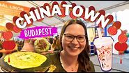 CHINATOWN BUDAPEST - Featuring Street Food at Night Market Terrace