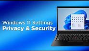 Windows 11 Settings: Privacy & Security