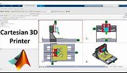 Cartesian 3D Printer using Simscape multibody in Simulink