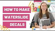 How To Make Waterslide Decals