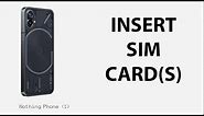 Nothing Phone (1): How To Insert SIM Cards | Manage Dual SIM Cards In Nothing Phone
