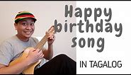 Happy Birthday Song in Tagalog | Let's Filipino