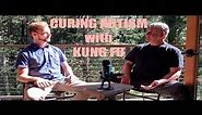 Kung Fu for Autism Recovery: Interview with John Hatfield on Autism Treatment