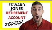 🔥 Edward Jones Retirement Account Review: Pros and Cons