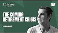 The Coming Retirement Crisis Explained by Raoul Pal