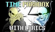 Time Paradox With Lyrics - Undertale AU