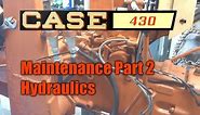 #89 Case 430 Maintenance Part 2- Hydraulics
