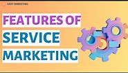 Service Marketing: Features of Service Marketing