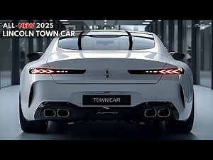 New 2025 Lincoln Town Car Unveiled - A Fusion of Classic Charm and Modern Tech