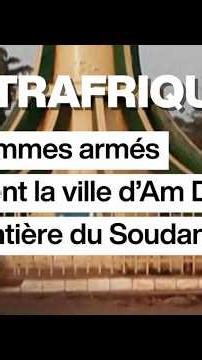 Centrafrique : des hommes armés attaquent la ville d'Am Dafok à la frontière du Soudan