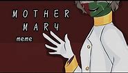 MOTHER MARY meme l Countryhumans