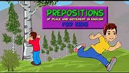 Prepositions of place and movement in English, Prepositions with Animations, For kids