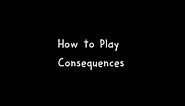 How to Play Consequences