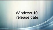 Windows 10 release date