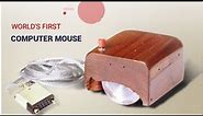 World'S First computer mouse