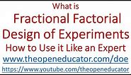 What is Fractional Factorial Design of Experiments Explained and How to Use it Like an Expert