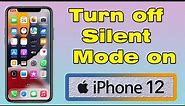 How to Turn off Silent mode on iPhone 12