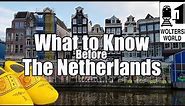 Visit The Netherlands - What to Know Before You Visit The Netherlands