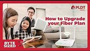 How to Upgrade your PLDT Home Fiber Plan | BYTE SIZED