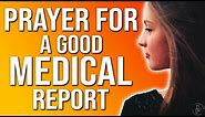 Prayer for Good Medical Test Results | Prayer for a Good Medical Report