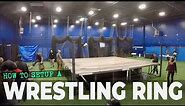 How to set up a Pro Wrestling Ring - Complete start to finish walk-thru time lapse