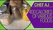 What Does 400 Calories of Various Foods Look Like? | Chef AJ