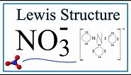 How to Draw the Lewis Dot Structure for NO3 - (Nitrate ion)