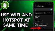 How To Use WIFI And Hotspot At Same Time In Samsung