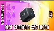 Best Fast Charger For Samsung Galaxy S23 Ultra | 45W Charging |