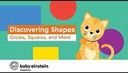 Learning Shapes for Toddlers | Discovering Shapes: Circle, Squares, and More | Baby Einstein