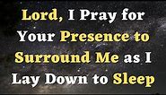 A Bedtime Prayer Before Sleep at Night - Lord, I Pray for Protection as I Sleep - A Night Prayer