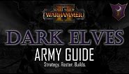 DARK ELVES ARMY GUIDE! - Total War: Warhammer 2
