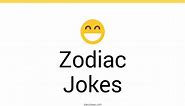 75  Zodiac Jokes And Funny Puns - JokoJokes