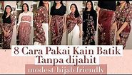 8 CARA PAKAI KAIN BATIK JADI ROK/DRESS/ATASAN Hijab Friendly atau Modest (Tutorial) | Indonesia