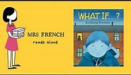 What if...? by Anthony Browne READ ALOUD for KIDS