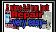 5 wires earphone (3.5mm) jack repair- EASY STEPS with wiring diagram