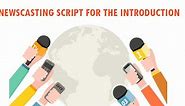 Newscasting Script for The Introduction - How to Begin the News