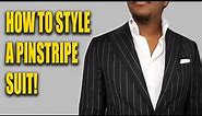 4 Ways To Style A Pinstripe Suit
