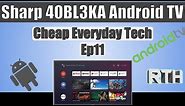 Sharp 40BL3KA Android TV Full Review and Features - Cheap Everyday Tech Episode 10 - Dec 2020