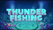 New Game! Thunder Fishing (RiverSweeps Fish Game)