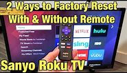 Sanyo Roku TV: How to Factory Reset (2 Ways- with & without Remote)