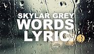 Skylar Grey - Words Lyrics