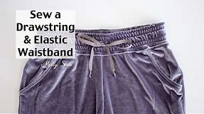 Learn to Sew a Drawstring Waistband - Jogger Pants Waistband Tutorial