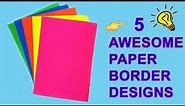 5 DIY Border Design for School Projects/How to decorate front page of file /Border Design on Paper