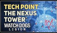 Tech Point The Nexus Tower Watch Dogs Legion