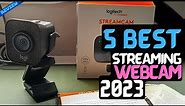Best Streaming Webcam of 2023 | The 5 Best Webcams Review