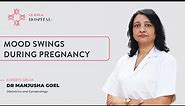 Mood swings during Pregnancy by leading OB-GYN Dr Manjusha Goel | CK Birla Hospital