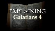 Explaining Galatians 4
